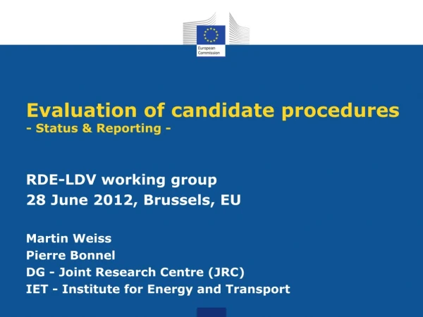 Evaluation of candidate procedures - Status &amp; Reporting -