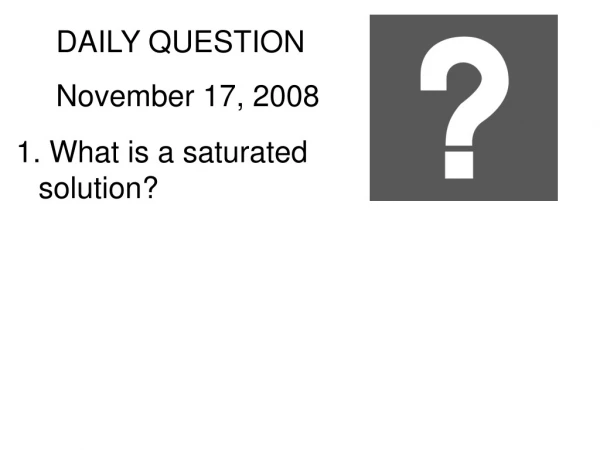 DAILY QUESTION November 17, 2008