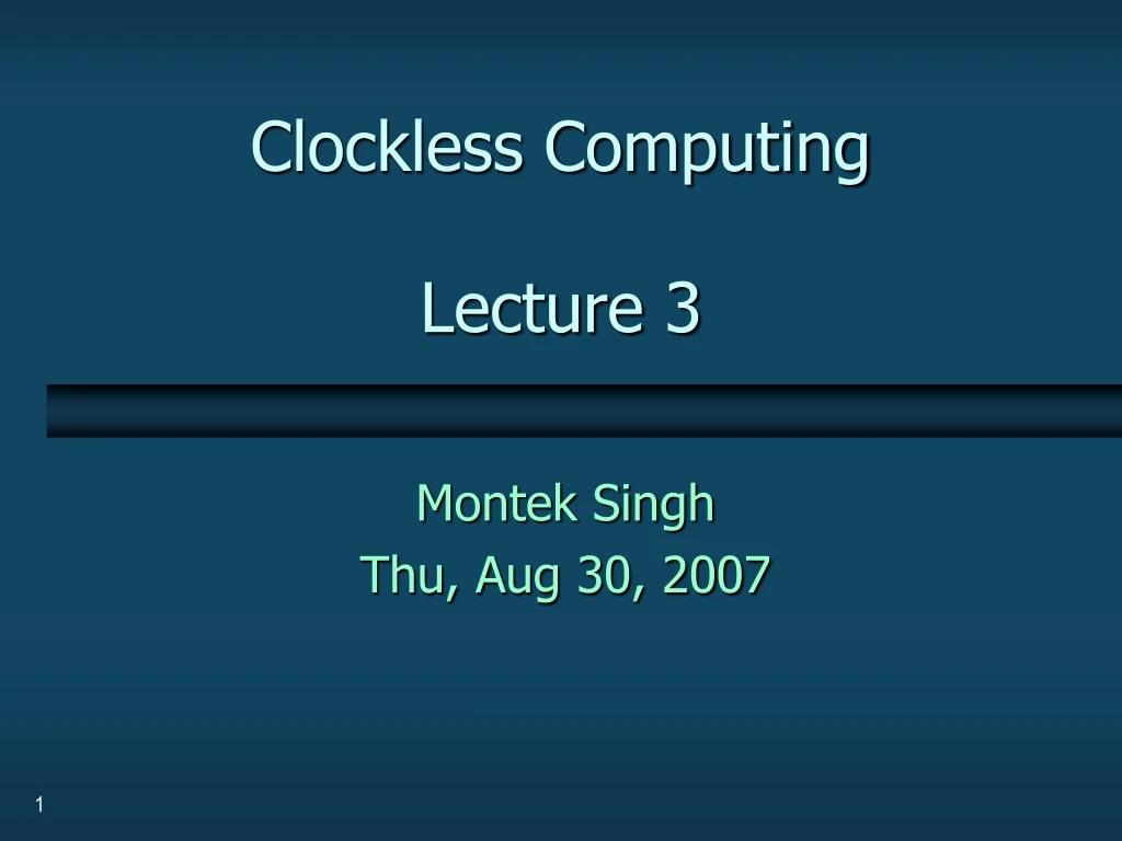 clockless computing lecture 3