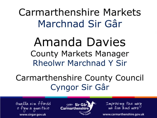 Carmarthenshire Markets Marchnad Sir Gâr Amanda Davies County Markets Manager