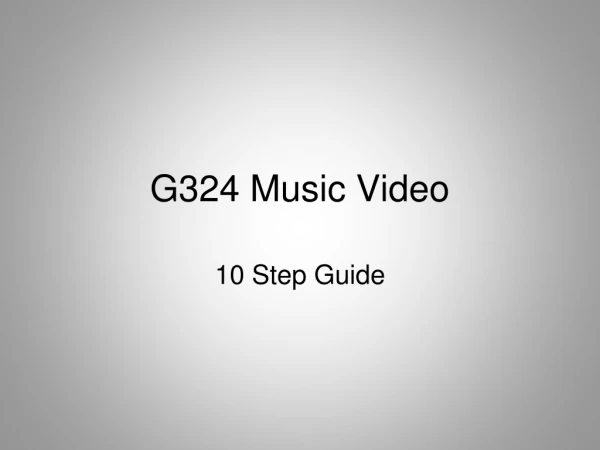 G324 Music Video