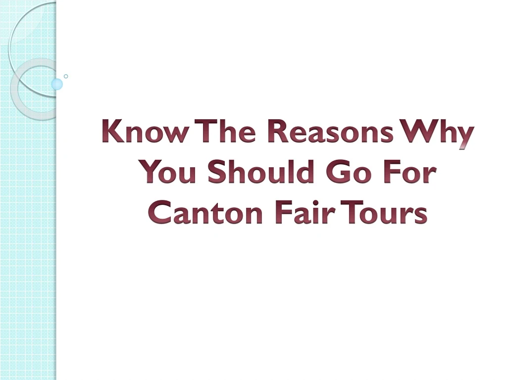 know the reasons why you should go for canton fair tours