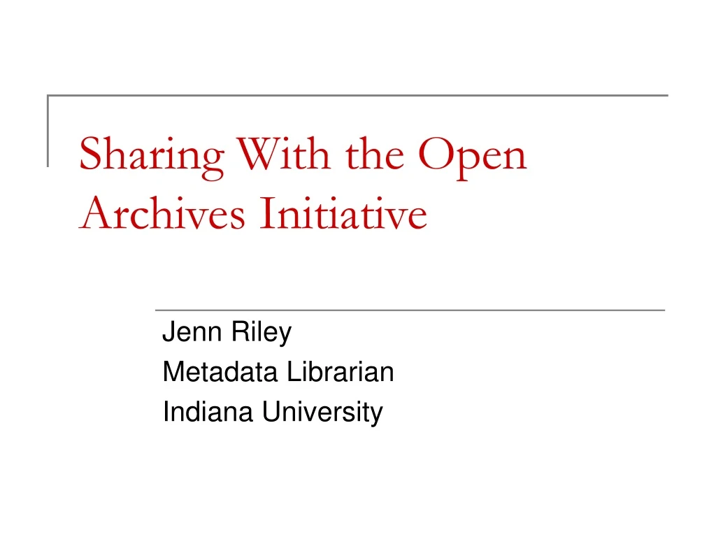 sharing with the open archives initiative