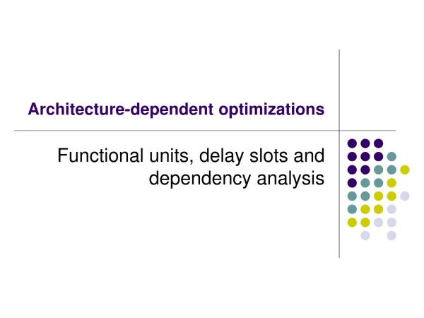 Architecture-dependent optimizations