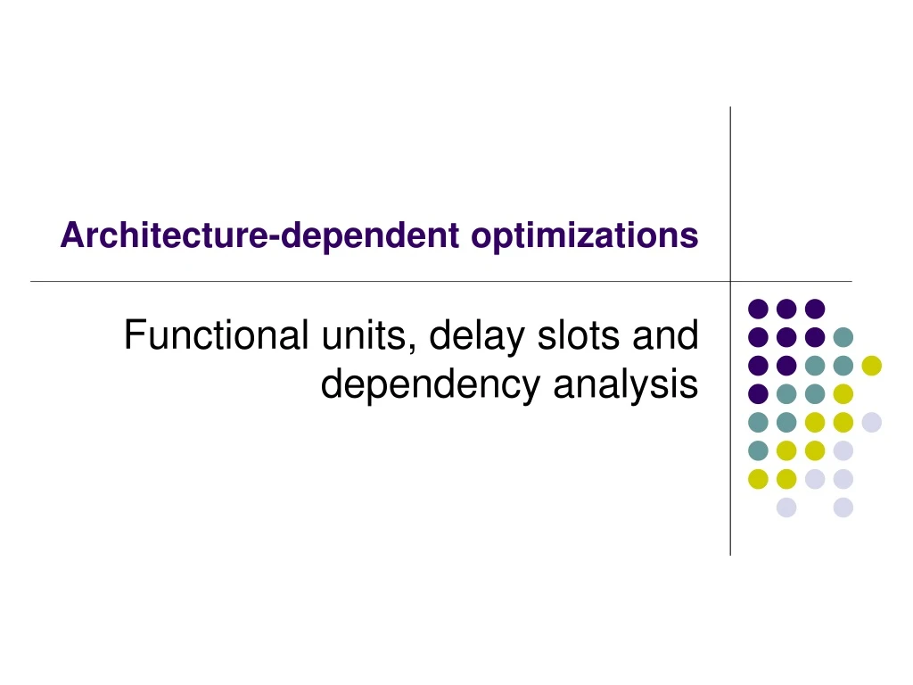 architecture dependent optimizations