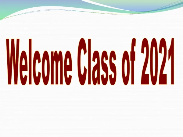 Welcome Class of 2021