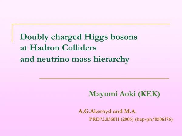 Doubly charged Higgs bosons at Hadron Colliders and neutrino mass hierarchy