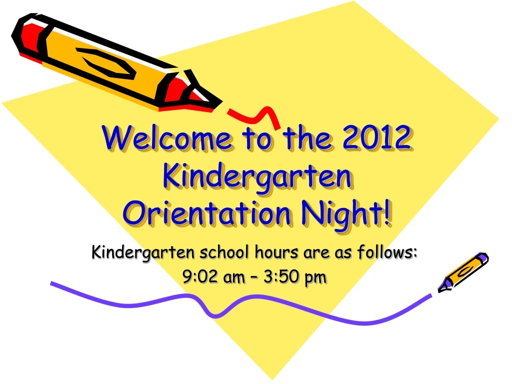 welcome to the 2012 kindergarten orientation night
