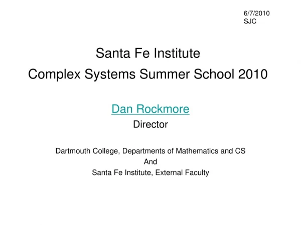 Santa Fe Institute Complex Systems Summer School 2010