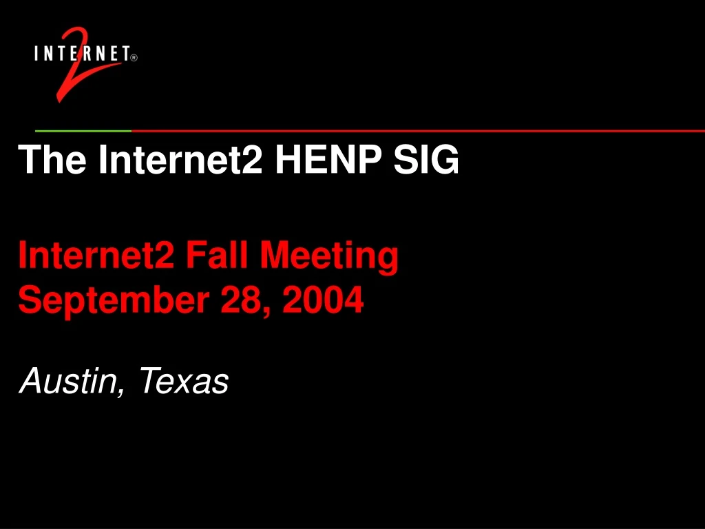 the internet2 henp sig internet2 fall meeting september 28 2004