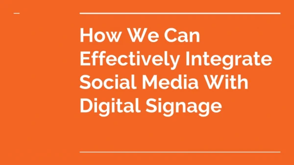 How We Can Effectively Integrate Social Media With Digital Signage