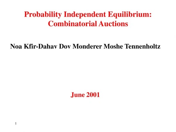 Probability Independent Equilibrium: Combinatorial Auctions