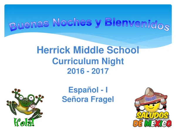 Herrick Middle School Curriculum Night 2016 - 2017 Español - I Señora Fragel