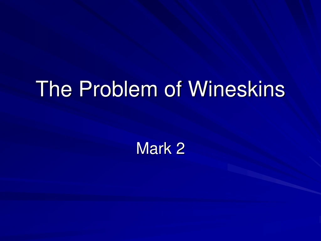 the problem of wineskins
