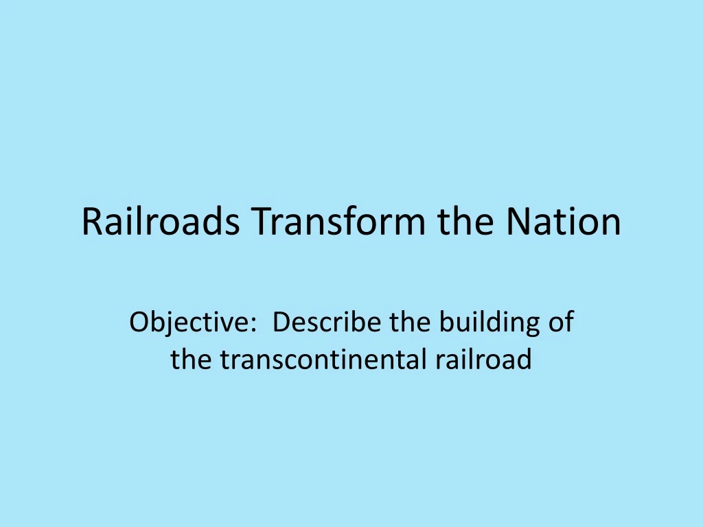 railroads transform the nation