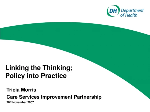 Linking the Thinking; Policy into Practice