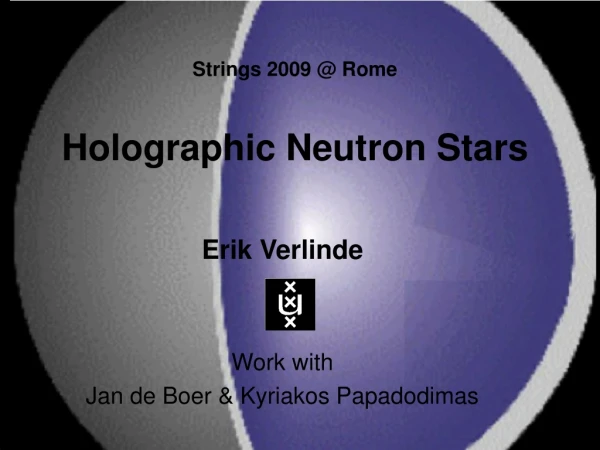 Strings 2009 @ Rome Holographic Neutron Stars