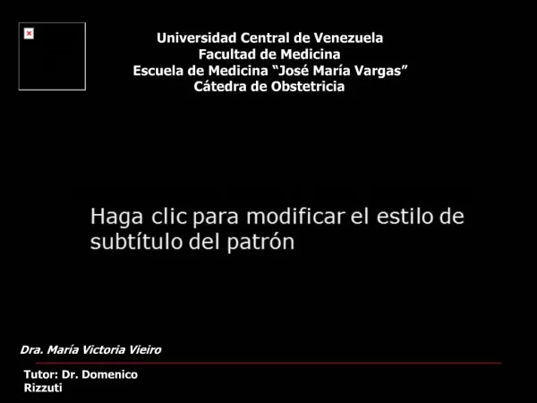 Universidad Central de Venezuela Facultad de Medicina Escuela de Medicina Jos Mar a Vargas C tedra de Obstetricia