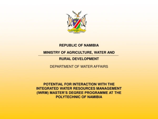 REPUBLIC OF NAMIBIA MINISTRY OF AGRICULTURE, WATER AND RURAL DEVELOPMENT