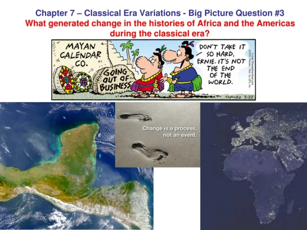 What generated change in the histories of Africa and the Americas during the classical era?