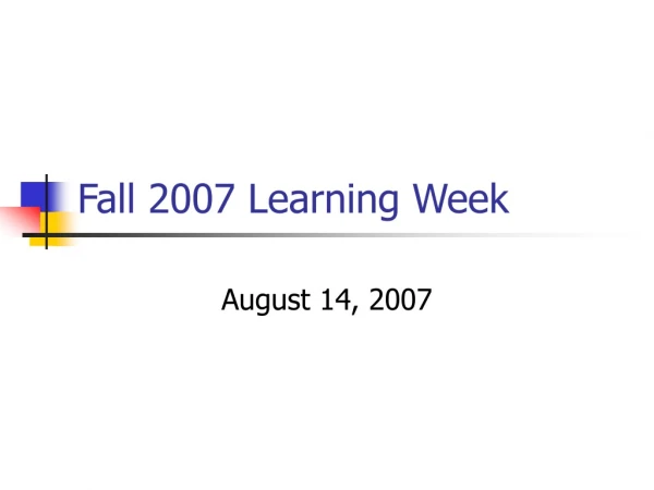 Fall 2007 Learning Week