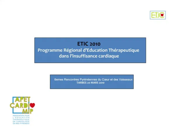 ETIC 2010 Programme R gional d Education Th rapeutique dans l insuffisance cardiaque