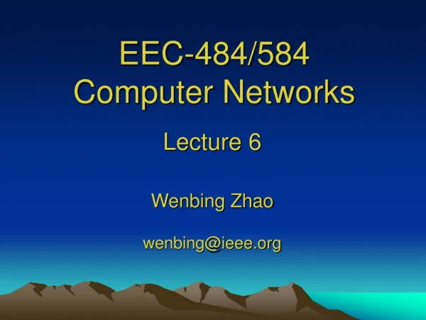 EEC-484/584 Computer Networks