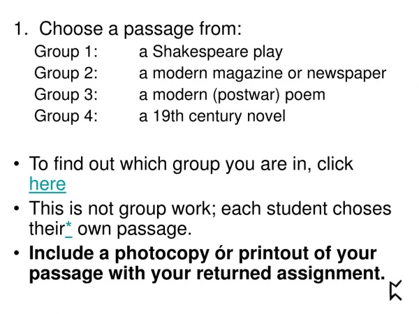 1. Choose a passage from: Group 1:	a Shakespeare play Group 2:	a modern magazine or newspaper