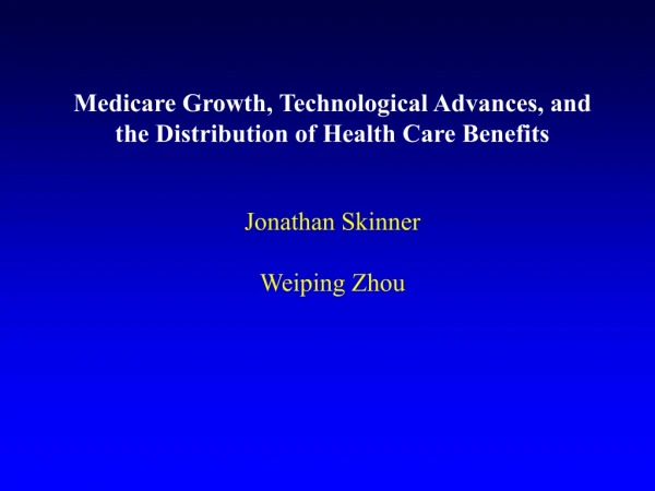 Medicare Growth, Technological Advances, and the Distribution of Health Care Benefits