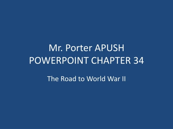 Mr. Porter APUSH POWERPOINT CHAPTER 34