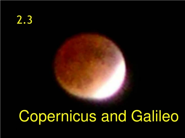 Copernicus and Galileo