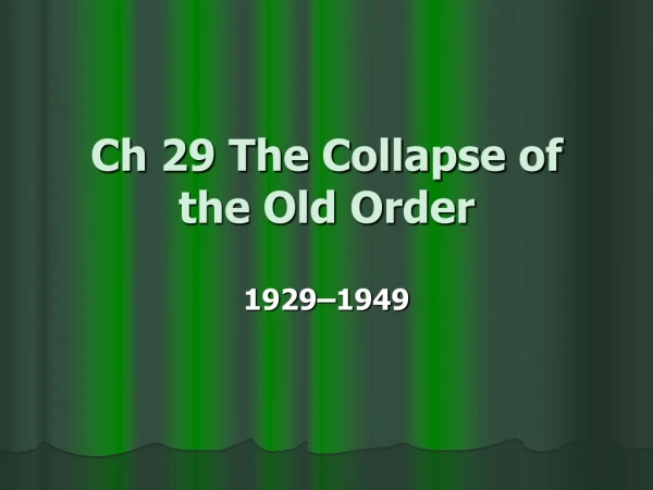 Ch 29 The Collapse of the Old Order