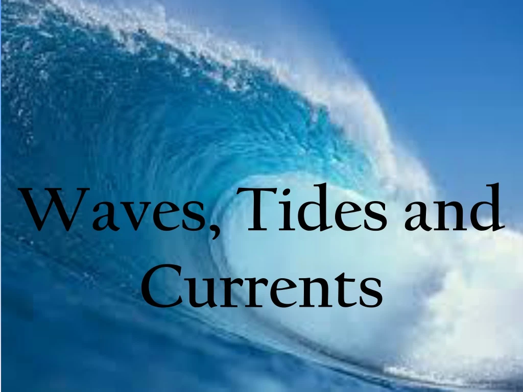 waves tides and currents