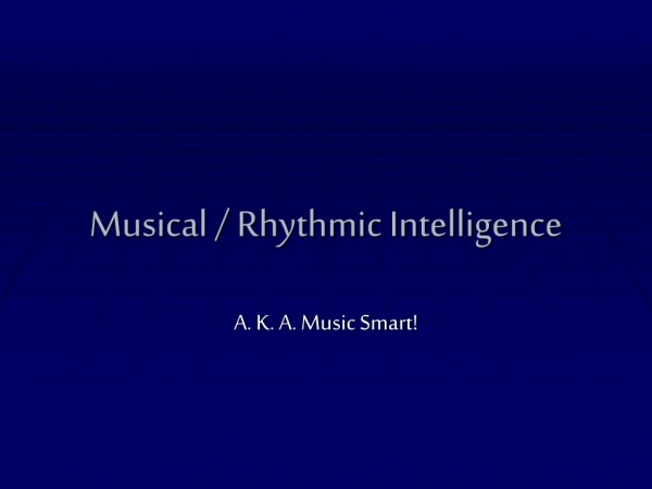 Musical / Rhythmic Intelligence