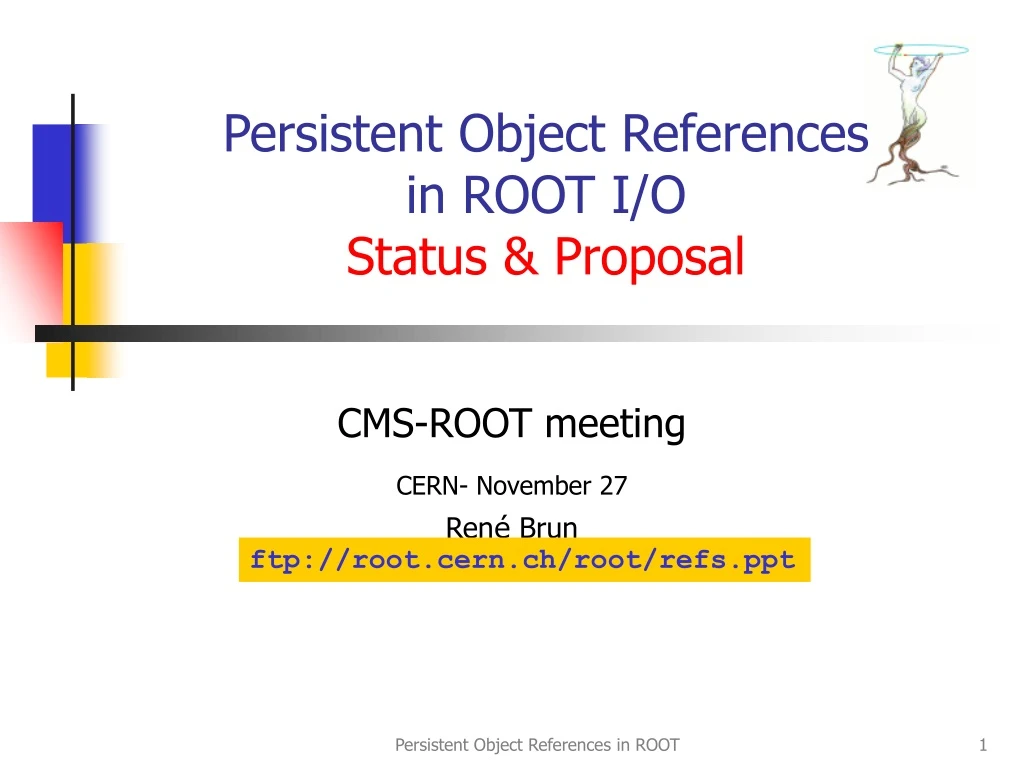 persistent object references in root i o status proposal