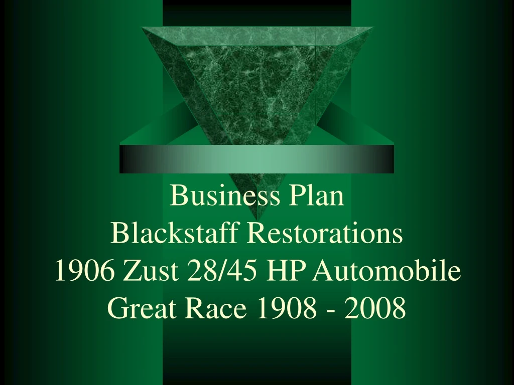 business plan blackstaff restorations 1906 zust 28 45 hp automobile great race 1908 2008