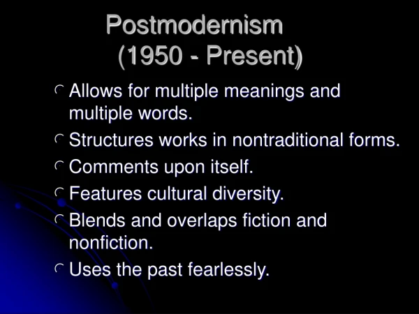 Postmodernism	 (1950 - Present)