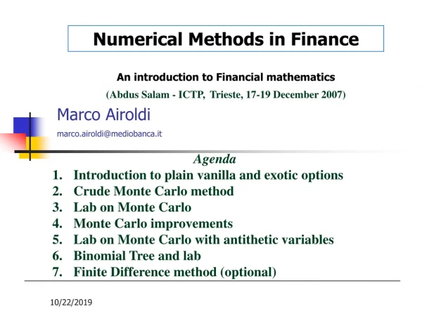 Agenda Introduction to plain vanilla and exotic options Crude Monte Carlo method