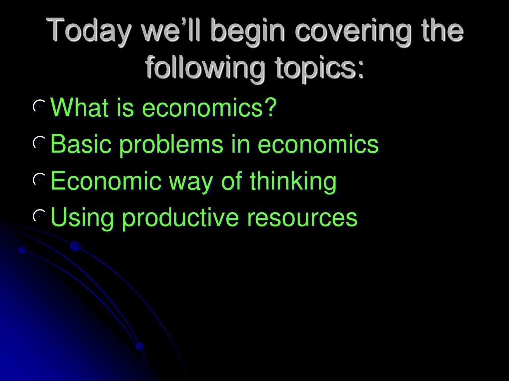 today we ll begin covering the following topics