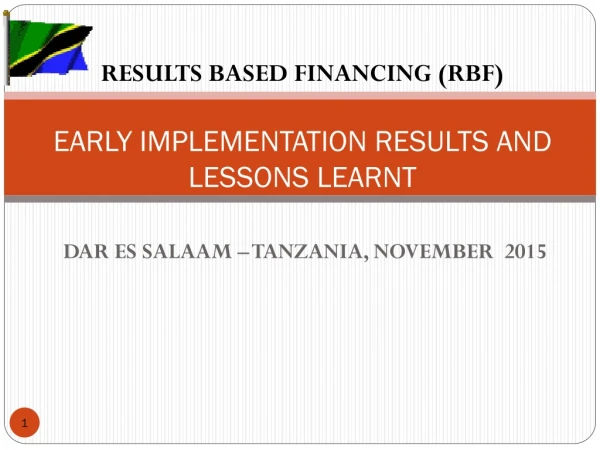RESULTS BASED FINANCING (RBF) EARLY IMPLEMENTATION RESULTS AND LESSONS LEARNT
