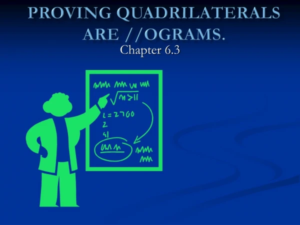 Proving Quadrilaterals are // ograms .