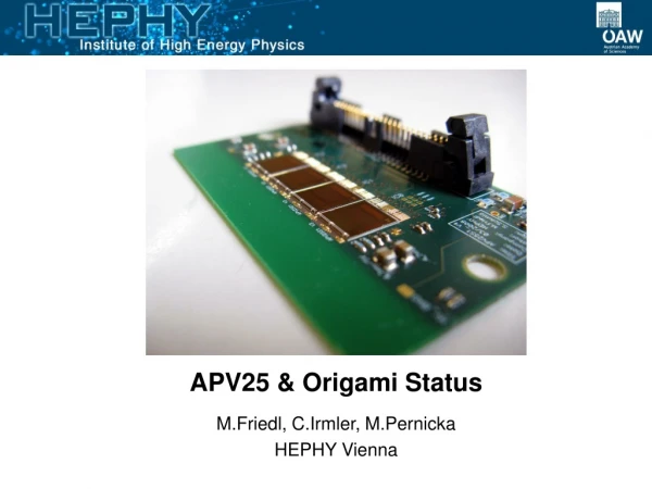APV25 &amp; Origami Status