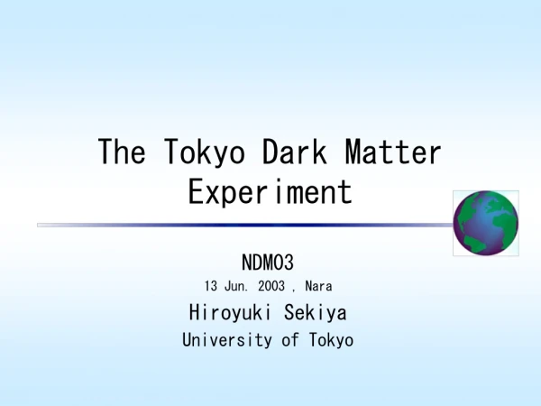The Tokyo Dark Matter Experiment