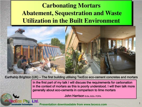 Carbonating Mortars Abatement, Sequestration and Waste Utilization in the Built Environment