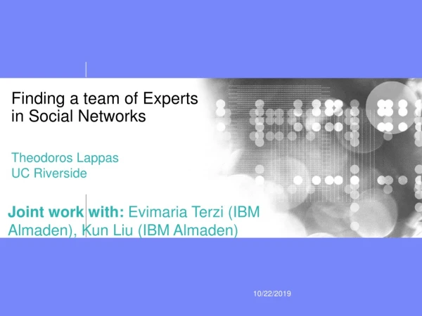 Finding a team of Experts in Social Networks