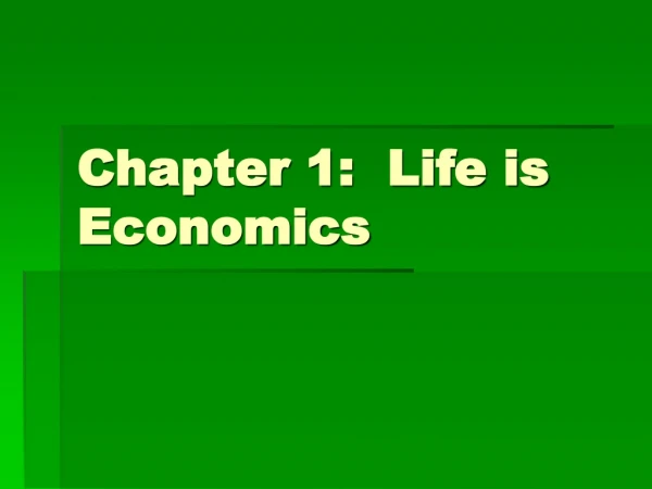 Chapter 1: Life is Economics