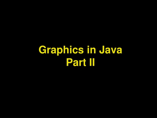 Graphics in Java Part II
