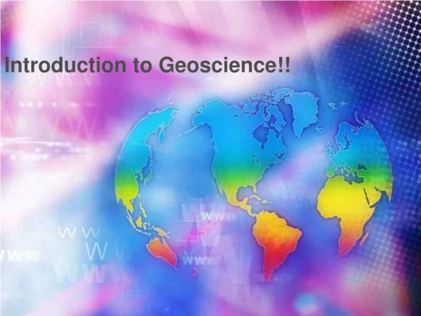 Introduction to Geoscience!!
