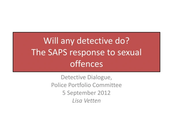 Will any detective do? The SAPS response to sexual offences