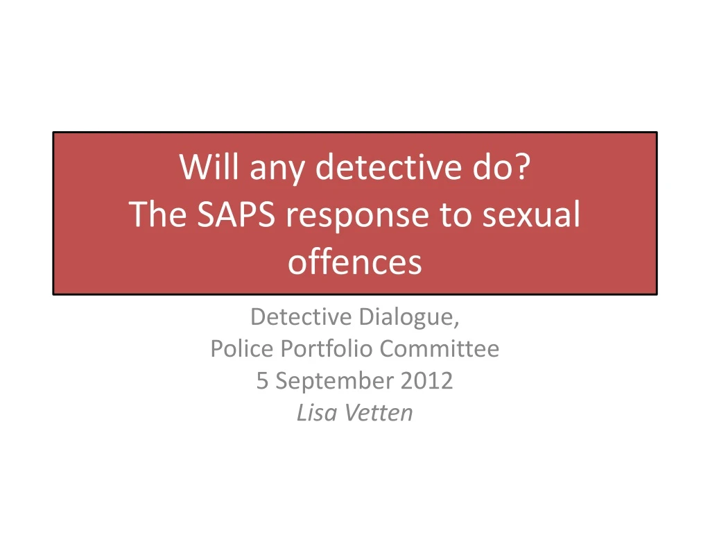 will any detective do the saps response to sexual offences
